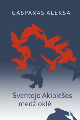 aleksa-sventojo-akiplesos-medziokle_1536252365-e93d5fc194d90f5654c55bdf93c3b851.jpg