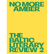 no-more-amber_the-baltic-literary-review-2_1662456012-57189c96ea5c19ac99e0712d24a32f84.jpg