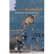 tamuleviciute-pasakojimas-apie-viena-miesta_1536166834-6484b689dfa0e18884e890d74b35f740.jpg